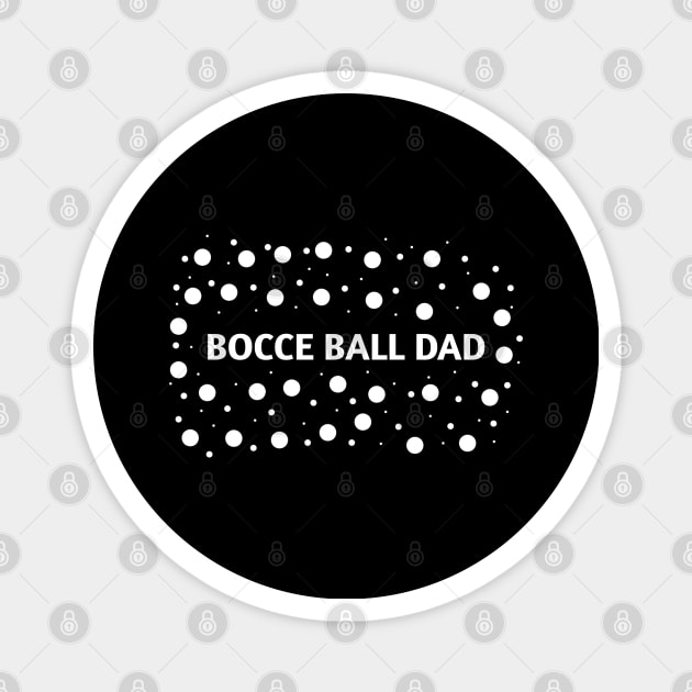 Bocce Ball Dad, Gift for Bocce Ball Players Magnet by BlackMeme94